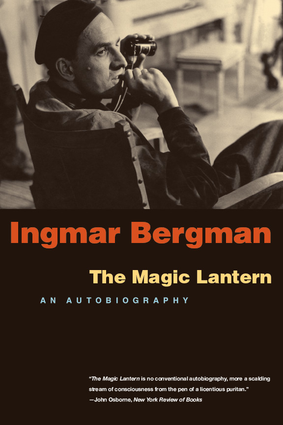 The Magic Lantern: An Autobiography Ingmar Bergman and Joan Tate