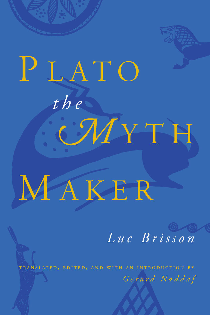 Plato the Myth Maker Gerard Naddaf, Luc Brisson