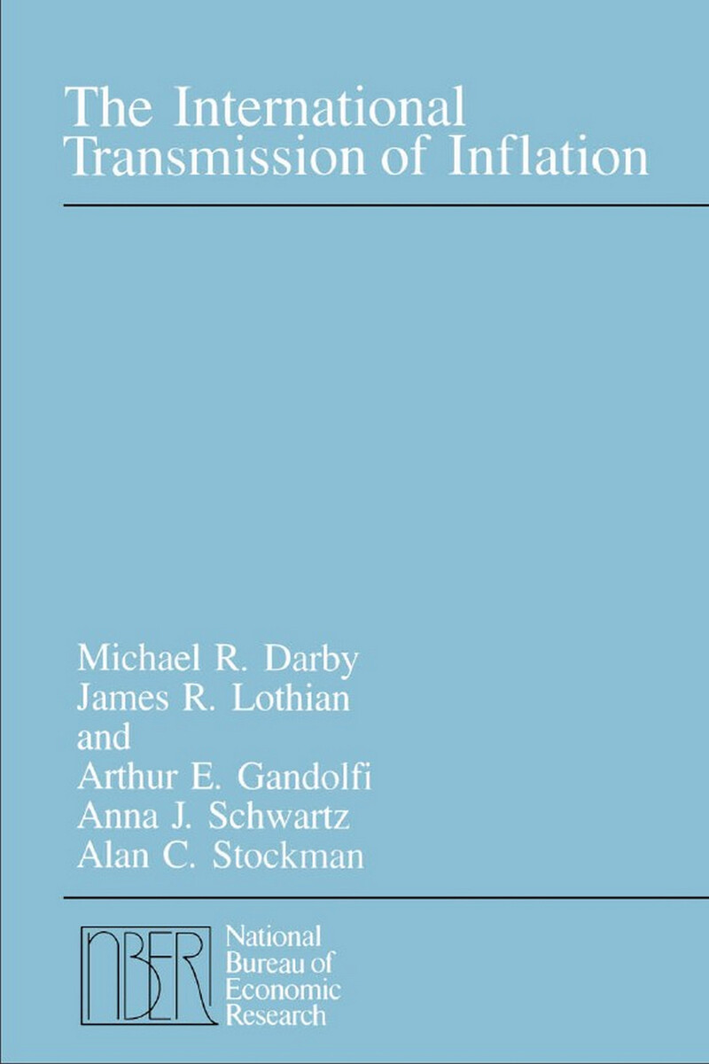The International Transmission of Inflation Michael R. Darby, James R. Lothian, Arthur E. Gandolfi and Anna J. Schwartz