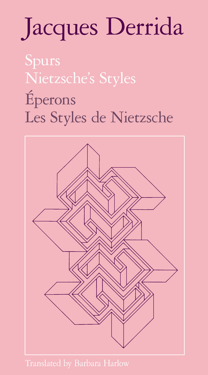 Spurs: Nietzsche's Styles/Eperons: Les Styles de Nietzsche Barbara Harlow, Jacques Derrida