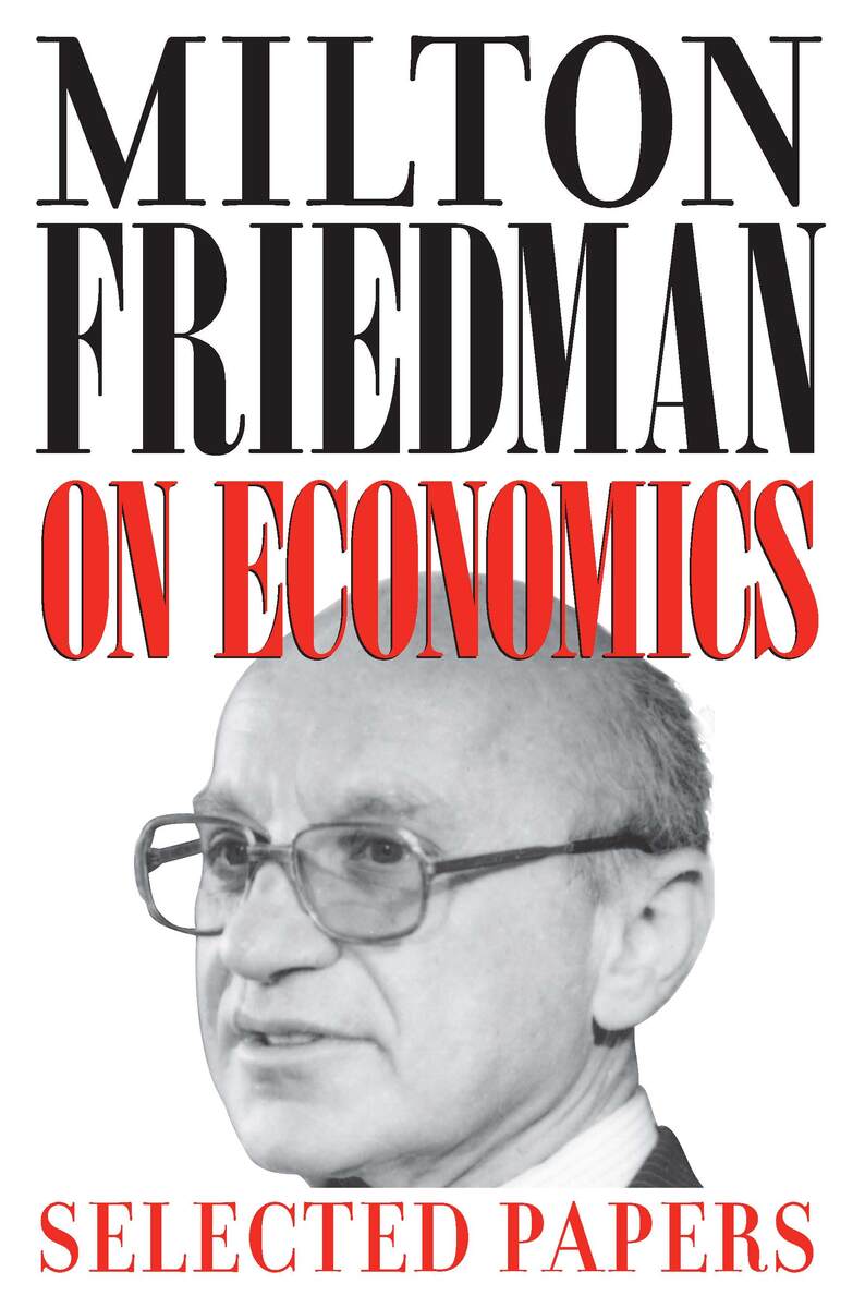 Milton Friedman on Economics: Selected Papers MILTON FRIEDMAN and Gary S. Becker