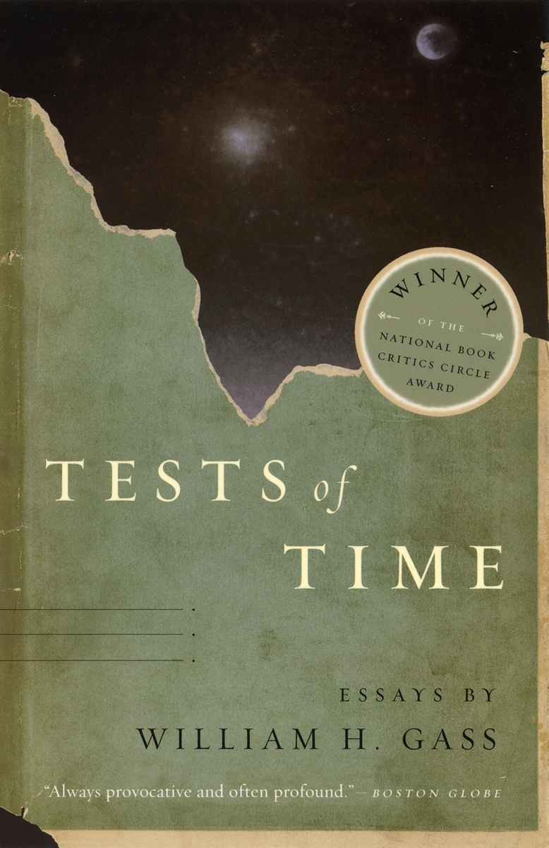 Tests of Time: Essays William H. Gass