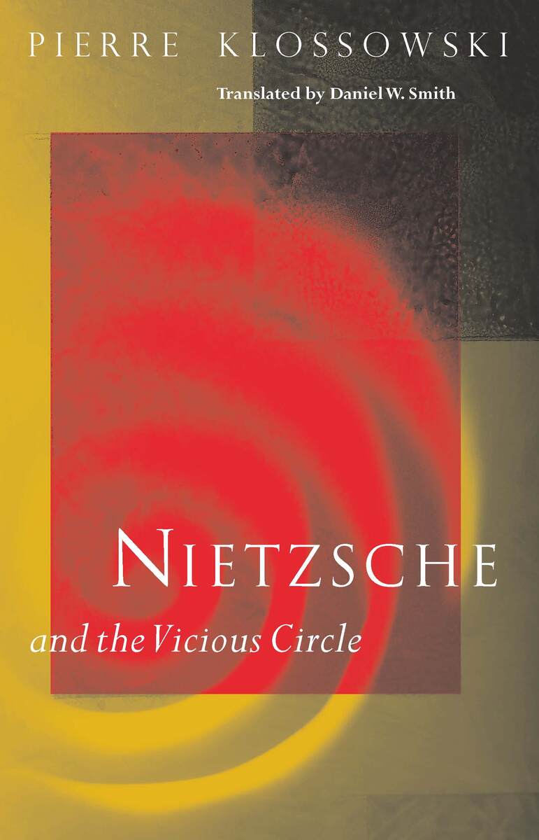 Nietzsche and the Vicious Circle Daniel W. Smith, Pierre Klossowski