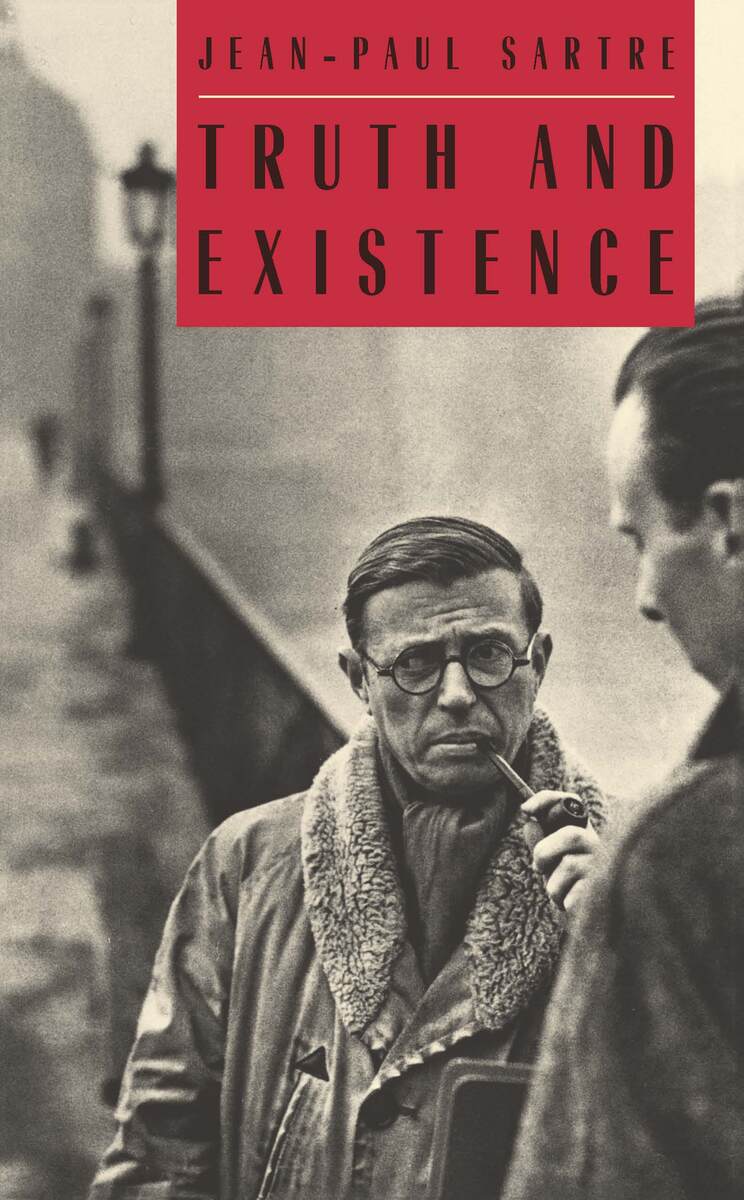 Truth and Existence Adrian Van Den Hoven, Jean-Paul Sartre, Ronald Aronson