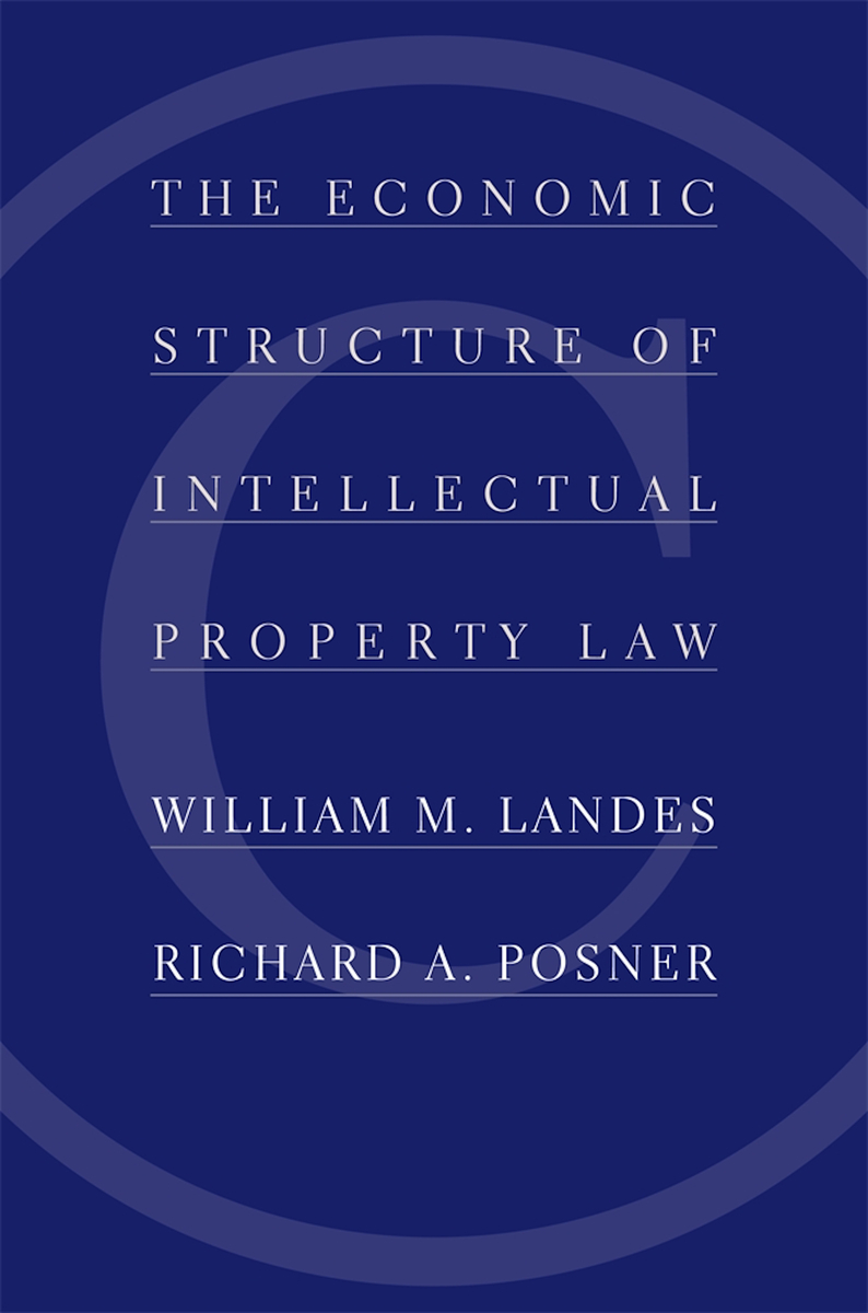The Political Economy of Intellectual Property Law Richard A. Posner, William M. Landes