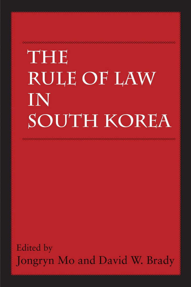 The Rule of Law in South Korea (HOOVER INST PRESS PUBLICATION) Jongryn Mo and David W. Brady