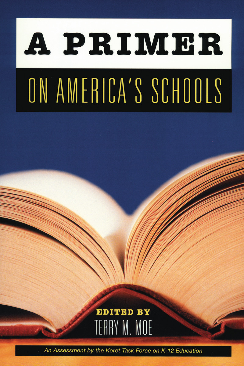A Primer on America's Schools Terry M. Moe