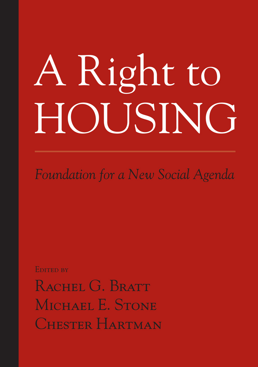 A Right to Housing: Foundation for a New Social Agenda Rachel Bratt, Michael Stone and Chester Hartman