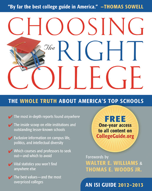 Choosing the Right College 2012-13: The Whole Truth about America's Top Schools John Zmirak, Walter E. Williams and Thomas E. Woods Jr.