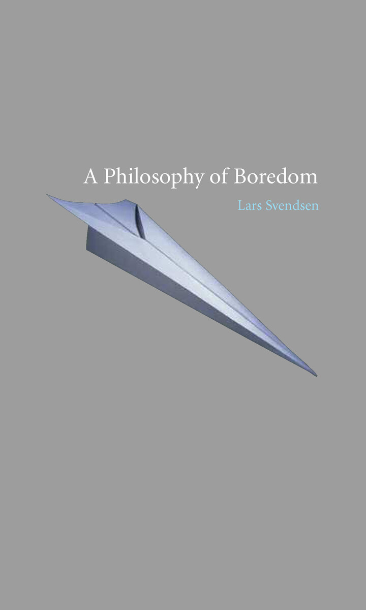 A Philosophy of Boredom Lars Svendsen and John Irons