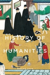 cover of History of Humanities, volume 9 number 1 (Spring 2024)