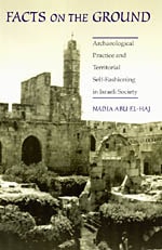 cover of Facts on the Ground: Archaeological Practice and Territorial Self-Fashioning in Israeli Society