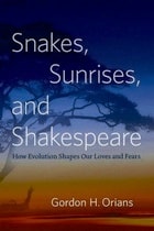 cover of Snakes, Sunrises, and Shakespeare: How Evolution Shapes Our Loves and Fears