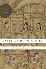 cover of Early Modern Women: An Interdisciplinary Journal, volume 19 number 2 (Spring 2025)