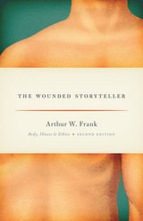 cover of The Wounded Storyteller: Body, Illness, and Ethics, Second Edition
