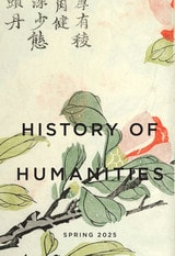 cover of History of Humanities, volume 10 number 1 (Spring 2025)