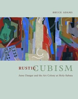cover of Rustic Cubism: Anne Dangar and the Art Colony at Moly-Sabata