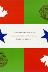 cover of Continental Divides: Remapping the Cultures of North America