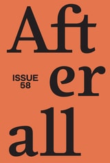 cover of Afterall: A Journal of Art, Context and Enquiry, volume 58 number 1 (Autumn/Winter 2024)