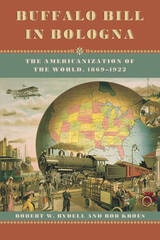 cover of Buffalo Bill in Bologna: The Americanization of the World, 1869-1922