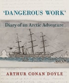 cover of Dangerous Work: Diary of an Arctic Adventure