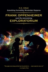 cover of Something Incredibly Wonderful Happens: Frank Oppenheimer and His Astonishing Exploratorium