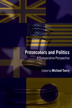 cover of Crime and Justice, Volume 41: Prosecutors and Politics: A Comparative Perspective