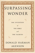 cover of Surpassing Wonder: The Invention of the Bible and the Talmuds
