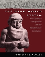 cover of The Uruk World System: The Dynamics of Expansion of Early Mesopotamian Civilization