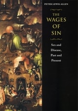 cover of The Wages of Sin: Sex and Disease, Past and Present