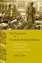 cover of The Feminism of Charlotte Perkins Gilman: Sexualities, Histories, Progressivism