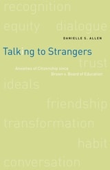 cover of Talking to Strangers: Anxieties of Citizenship since Brown v. Board of Education