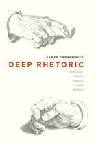 cover of Deep Rhetoric: Philosophy, Reason, Violence, Justice, Wisdom