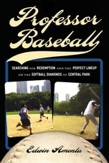 cover of Professor Baseball: Searching for Redemption and the Perfect Lineup on the Softball Diamonds of Central Park