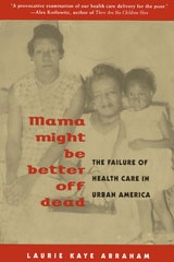 cover of Mama Might Be Better Off Dead: The Failure of Health Care in Urban America