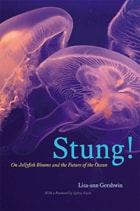 cover of Stung!: On Jellyfish Blooms and the Future of the Ocean