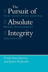 cover of The Pursuit of Absolute Integrity: How Corruption Control Makes Government Ineffective