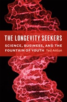 cover of The Longevity Seekers: Science, Business, and the Fountain of Youth