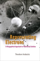cover of Representing Electrons: A Biographical Approach to Theoretical Entities