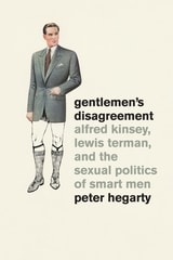 cover of Gentlemen's Disagreement: Alfred Kinsey, Lewis Terman, and the Sexual Politics of Smart Men
