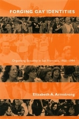 cover of Forging Gay Identities: Organizing Sexuality in San Francisco, 1950-1994