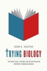 cover of Trying Biology: The Scopes Trial, Textbooks, and the Antievolution Movement in American Schools