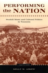 cover of Performing the Nation: Swahili Music and Cultural Politics in Tanzania