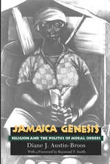 cover of Jamaica Genesis: Religion and the Politics of Moral Orders
