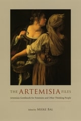 cover of The Artemisia Files: Artemisia Gentileschi for Feminists and Other Thinking People