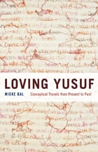 cover of Loving Yusuf: Conceptual Travels from Present to Past