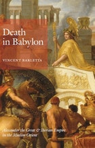 cover of Death in Babylon: Alexander the Great and Iberian Empire in the Muslim Orient
