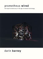 cover of Prometheus Wired: The Hope for Democracy in the Age of Network Technology