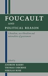cover of Foucault and Political Reason: Liberalism, Neo-Liberalism, and Rationalities of Government