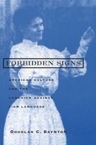 cover of Forbidden Signs: American Culture and the Campaign against Sign Language